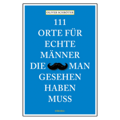 Buch - 111 Orte für echte Männer die man gesehen haben muss