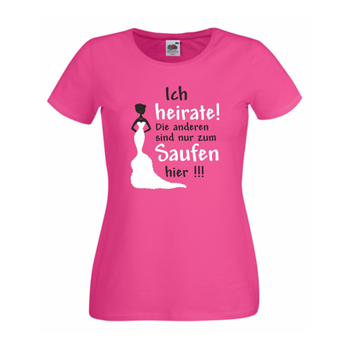 Funshirt: Ich heirate! Die anderen sind nur zum Saufen hier