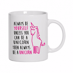 Kaffee Becher - Always Be A Unicorn